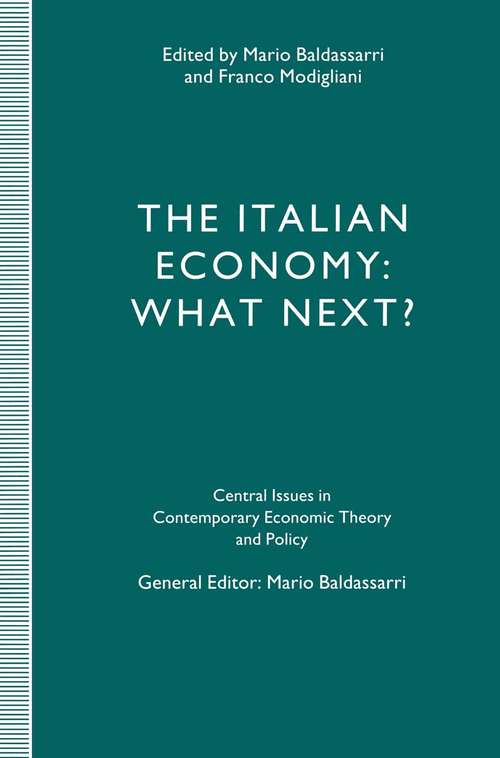 Book cover of The Italian Economy: What Next? (1st ed. 1995) (Central Issues in Contemporary Economic Theory and Policy)