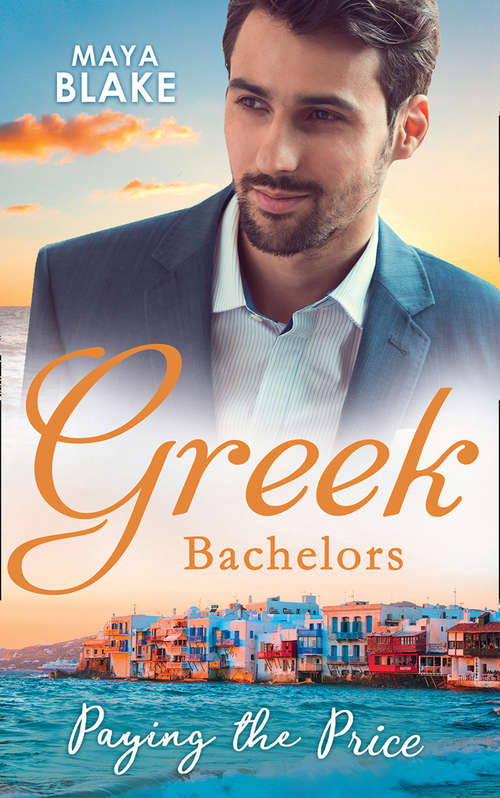 Book cover of Greek Bachelors: What The Greek's Money Can't Buy (the Untamable Greeks) / What The Greek Can't Resist (the Untamable Greeks) / What The Greek Wants Most (the Untamable Greeks) (ePub edition) (Mills And Boon M&b Ser.)