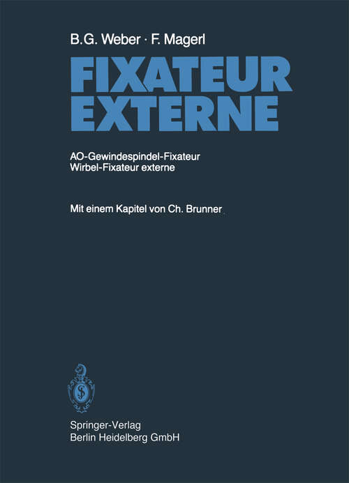 Book cover of Fixateur Externe: AO-Gewindespindel-Fixateur Wirbel-Fixateur externe (1985)