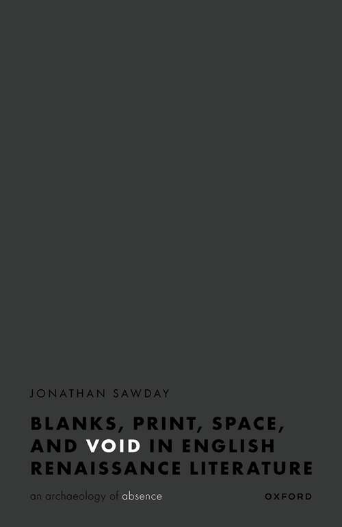 Book cover of Blanks, Print, Space, and Void in English Renaissance Literature: An Archaeology of Absence