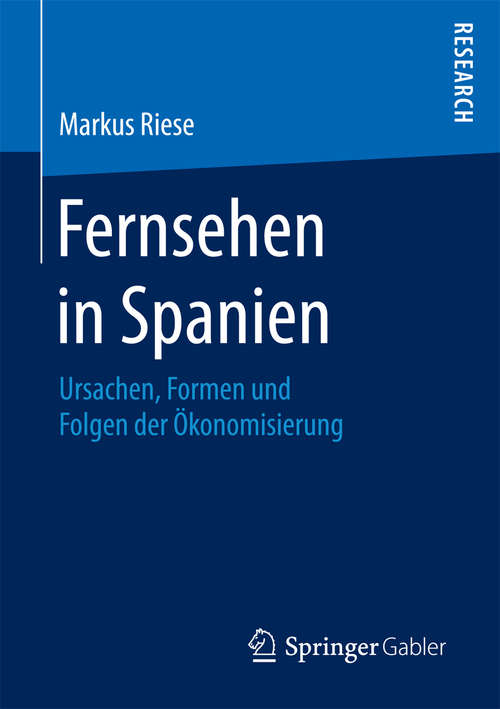 Book cover of Fernsehen in Spanien: Ursachen, Formen und Folgen der Ökonomisierung