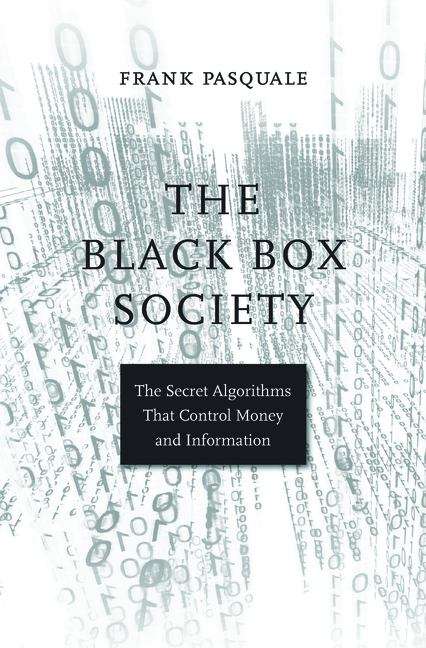 Book cover of The Black Box Society: The Secret Algorithms That Control Money and Information