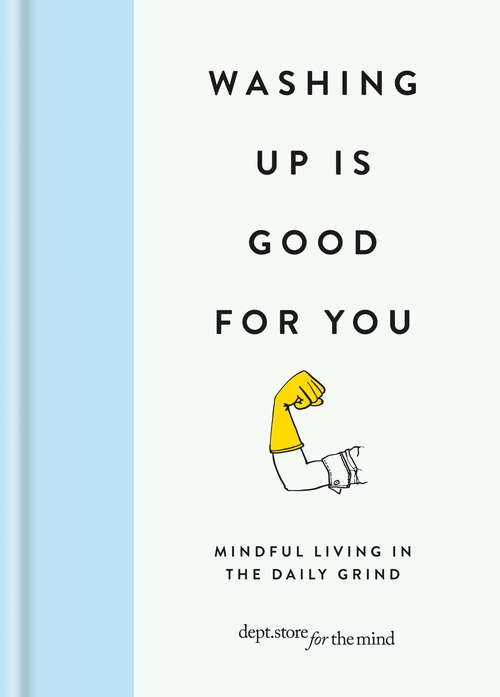 Book cover of Washing up is Good for you: Mindfulness in the daily grind