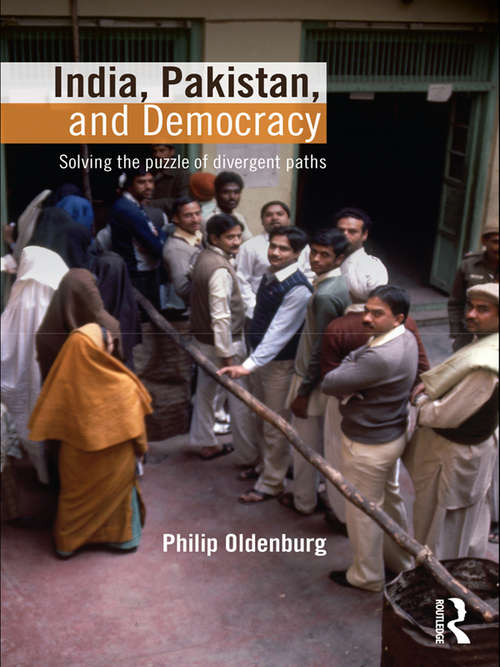 Book cover of India, Pakistan, and Democracy: Solving the Puzzle of Divergent Paths