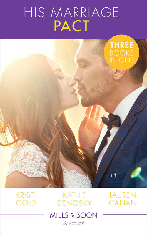 Book cover of His Marriage Pact: The Rancher's Marriage Pact / The Rancher's One-week Wife / Terms Of A Texas Marriage (ePub edition) (Mills And Boon By Request Ser.)