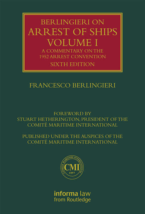 Book cover of Berlingieri on Arrest of Ships Volume I: A Commentary on the 1952 Arrest Convention (6) (Lloyd's Shipping Law Library)
