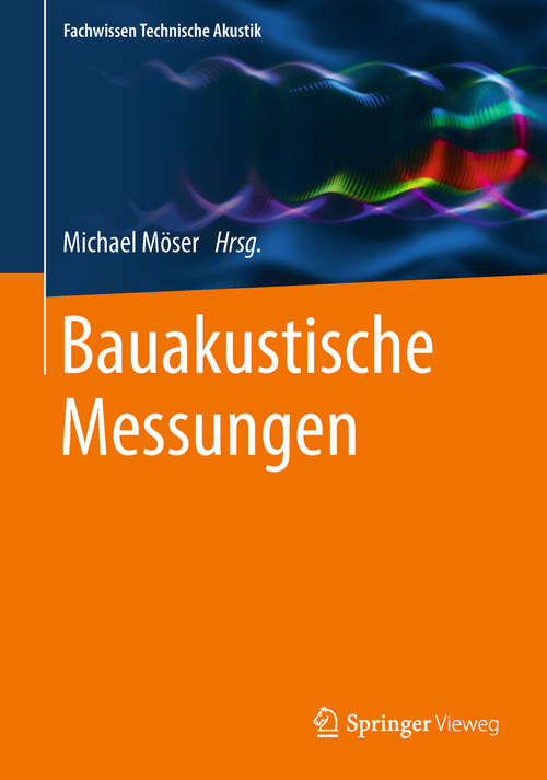 Book cover of Bauakustische Messungen (1. Aufl. 2018) (Fachwissen Technische Akustik)