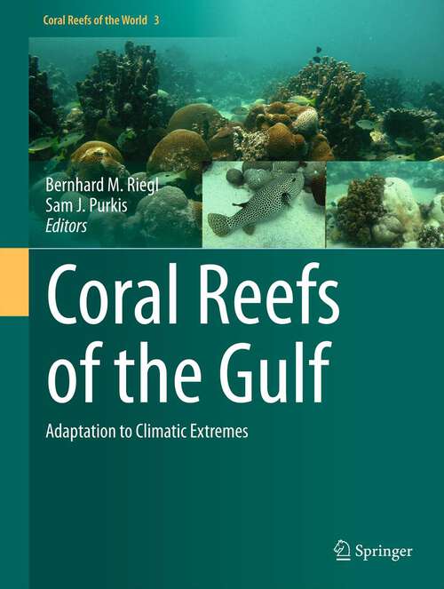Book cover of Coral Reefs of the Gulf: Adaptation to Climatic Extremes (2012) (Coral Reefs of the World #3)