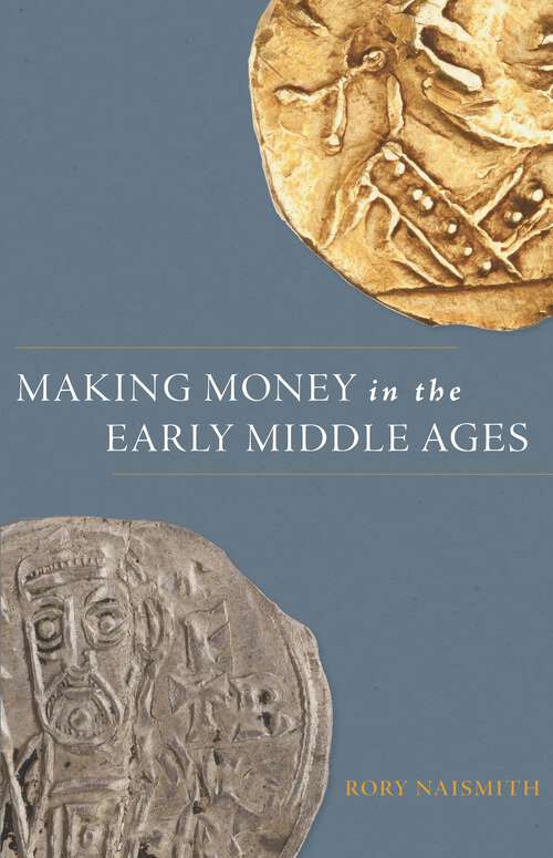 Book cover of Making Money in the Early Middle Ages
