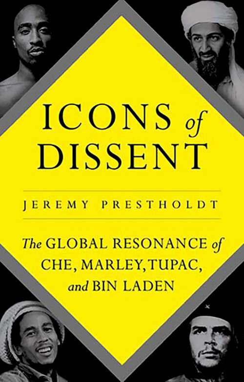 Book cover of Icons of Dissent: The Global Resonance of Che, Marley, Tupac and Bin Laden