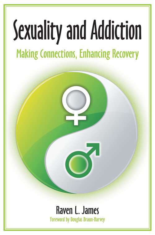 Book cover of Sexuality and Addiction: Making Connections, Enhancing Recovery