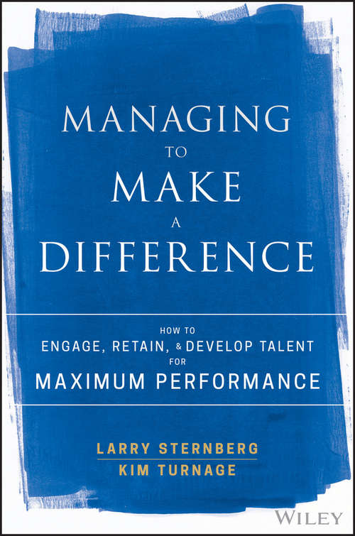 Book cover of Managing to Make a Difference: How to Engage, Retain, and Develop Talent for Maximum Performance