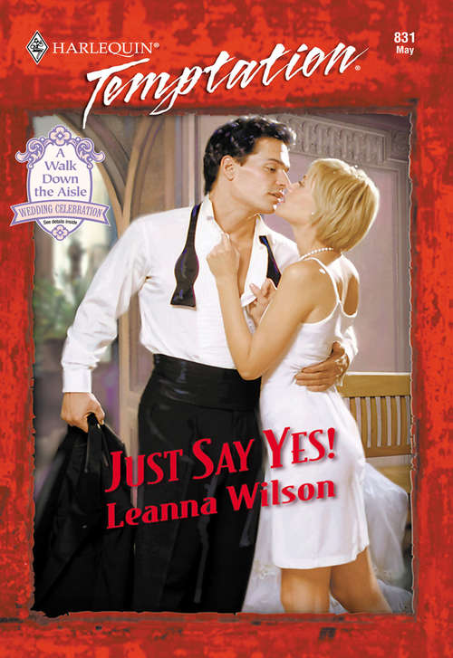 Book cover of Just Say Yes! (ePub First edition) (Mills And Boon Temptation Ser.: No. 831)