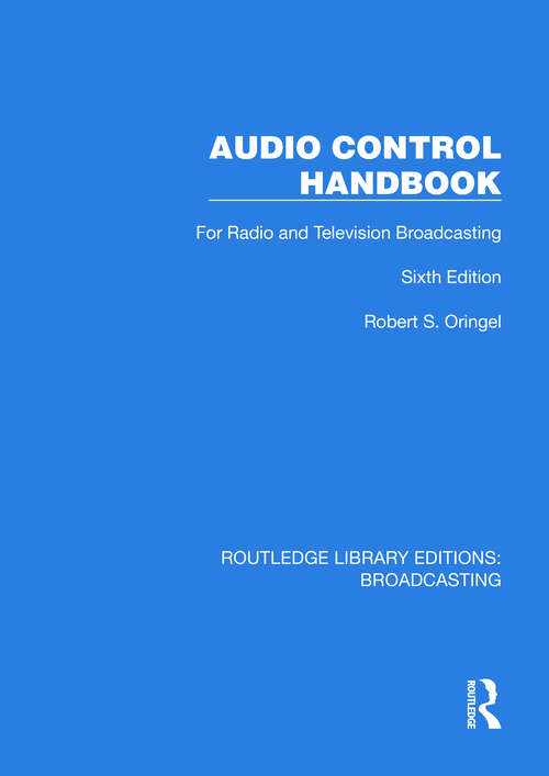 Book cover of Audio Control Handbook: For Radio and Television Broadcasting (Routledge Library Editions: Broadcasting #3)