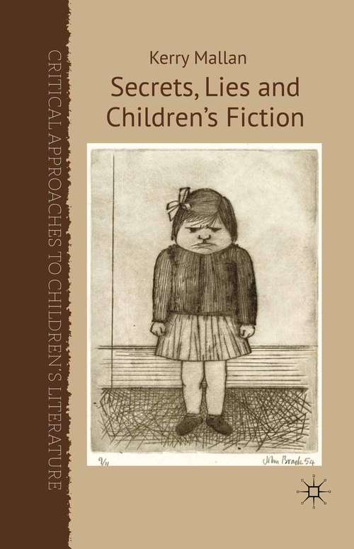 Book cover of Secrets, Lies and Children’s Fiction (2013) (Critical Approaches to Children's Literature)