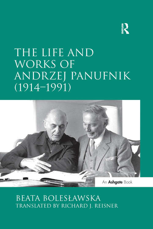 Book cover of The Life and Works of Andrzej Panufnik (1914-1991)