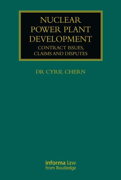 Book cover of Nuclear Power Plant Development: Contract Issues, Claims and Disputes (Construction Practice Series)