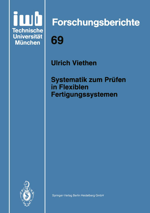 Book cover of Systematik zum Prüfen in Flexiblen Fertigungssystemen (1994) (iwb Forschungsberichte #69)