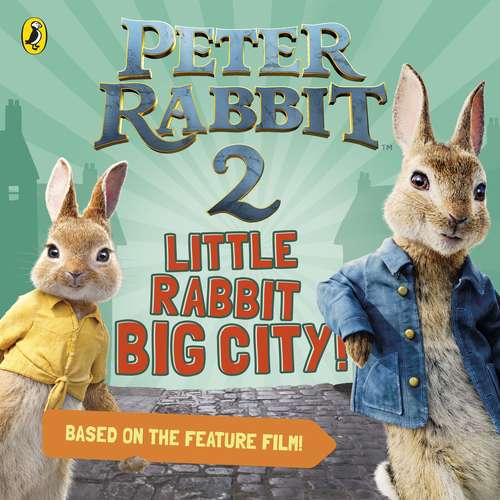 Book cover of Peter Rabbit 2: Peter Rabbit 2: The Runaway (Peter Rabbit Ser.)