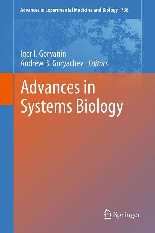 Book cover of Advances in Systems Biology (2012) (Advances in Experimental Medicine and Biology #736)