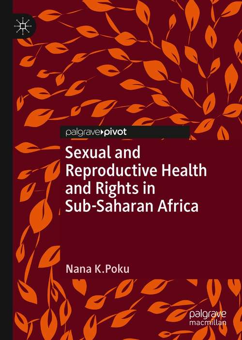 Book cover of Sexual and Reproductive Health and Rights in Sub-Saharan Africa (1st ed. 2020) (Global Research in Gender, Sexuality and Health)