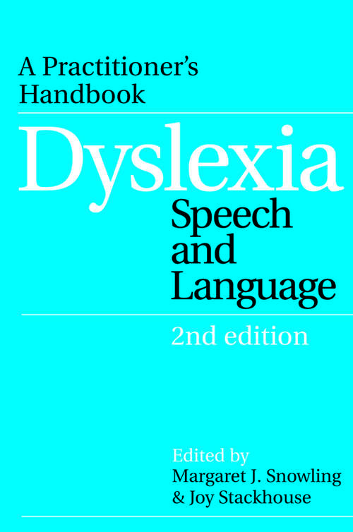 Book cover of Dyslexia, Speech and Language: A Practitioner's Handbook (2) (Dyslexia Series (Whurr))