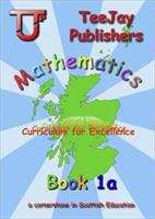 Book cover of TeeJay Mathematics CfE Level 1 Book a: Curriculum For Excellence (PDF)