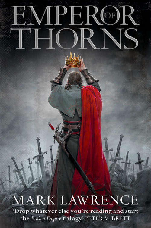 Book cover of Emperor of Thorns: Prince Of Thorns, King Of Thorns, Emperor Of Thorns (ePub edition) (The Broken Empire #3)
