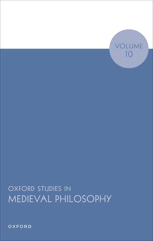Book cover of Oxford Studies in Medieval Philosophy Volume 10 (Oxford Studies in Medieval Philosophy)