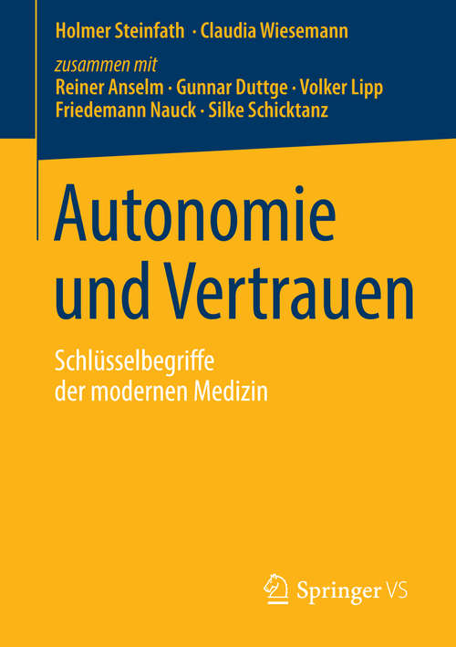 Book cover of Autonomie und Vertrauen: Schlüsselbegriffe der modernen Medizin (1. Aufl. 2016)