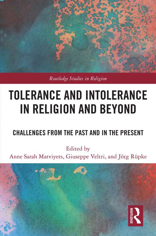 Book cover of Tolerance and Intolerance in Religion and Beyond: Challenges from the Past and in the Present (Routledge Studies in Religion)