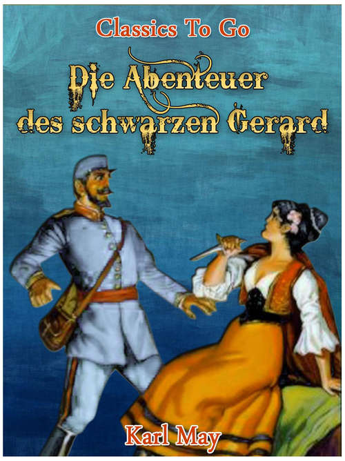 Book cover of Die Abenteuer des schwarzen Gerard: Revised Edition Of Original Version (Classics To Go)