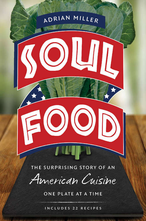 Book cover of Soul Food: The Surprising Story of an American Cuisine, One Plate at a Time
