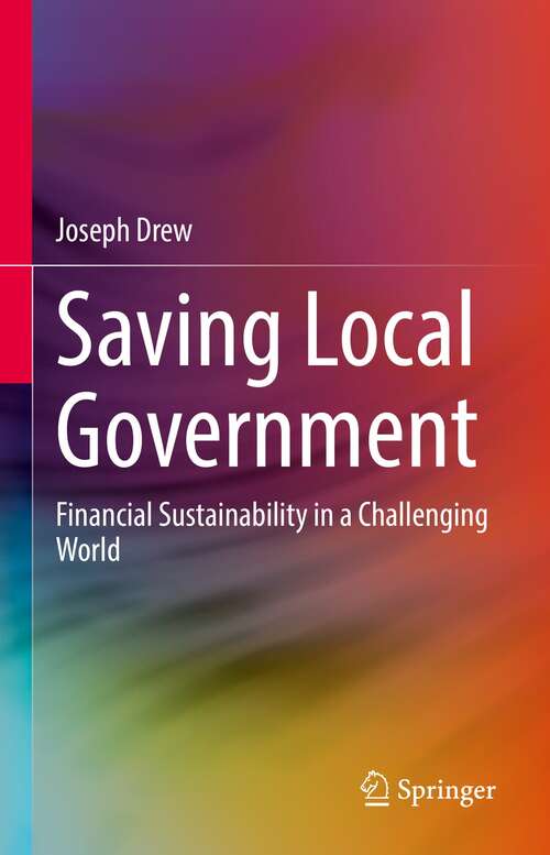 Book cover of Saving Local Government: Financial Sustainability in a Challenging World (1st ed. 2022)