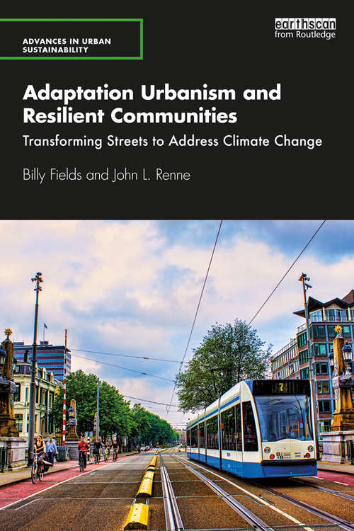 Book cover of Adaptation Urbanism and Resilient Communities: Transforming Streets to Address Climate Change (Advances in Urban Sustainability)