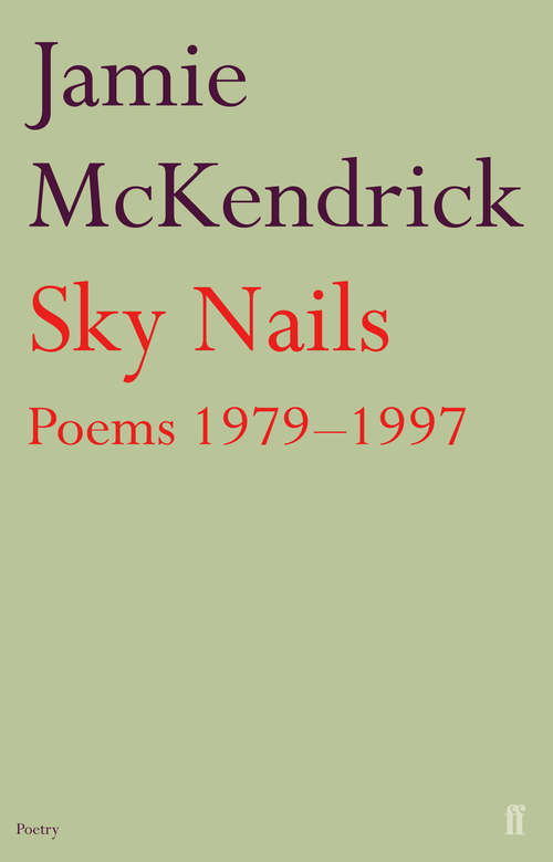 Book cover of Sky Nails: Poems 1979-1997 (Main) (Faber Poetry Ser.)