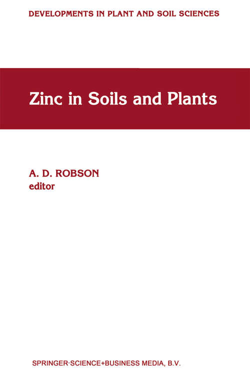 Book cover of Zinc in Soils and Plants: Proceedings of the International Symposium on ‘Zinc in Soils and Plants’ held at The University of Western Australia, 27–28 September, 1993 (1993) (Developments in Plant and Soil Sciences #55)