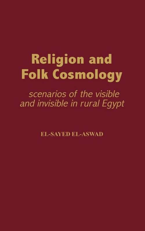 Book cover of Religion and Folk Cosmology: Scenarios of the Visible and Invisible in Rural Egypt (Non-ser.)
