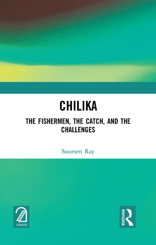 Book cover of Chilika: The Fishermen, the Catch, and the Challenges