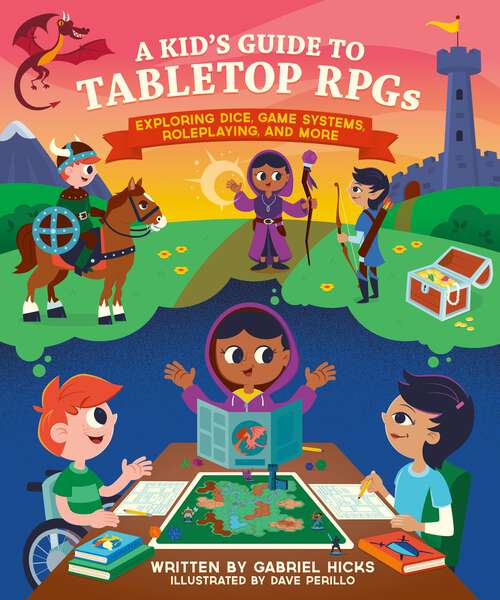 Book cover of A Kid's Guide to Tabletop RPGs: Exploring Dice, Game Systems, Roleplaying, and More (A Kid's Fan Guide)