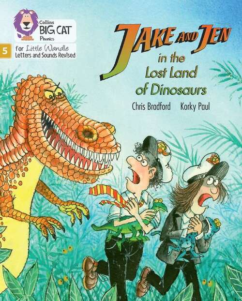 Book cover of Big Cat Phonics for Little Wandle Letters and Sounds Revised — JAKE AND JEN IN THE LOST LAND OF DINOSAURS: Phase 5 Set 4 Stretch and challenge: Phase 5 Set 4 Stretch And Challenge (Big Cat)