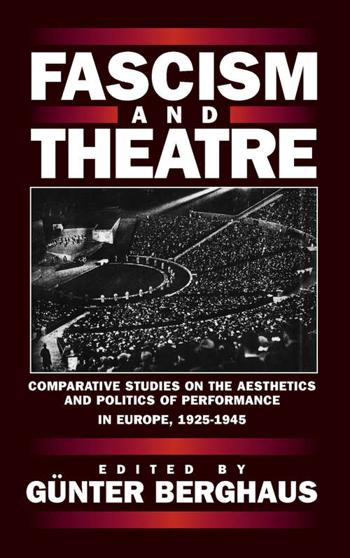 Book cover of Fascism and Theatre: Comparative Studies on the Aesthetics and Politics of Performance in Europe, 1925-1945