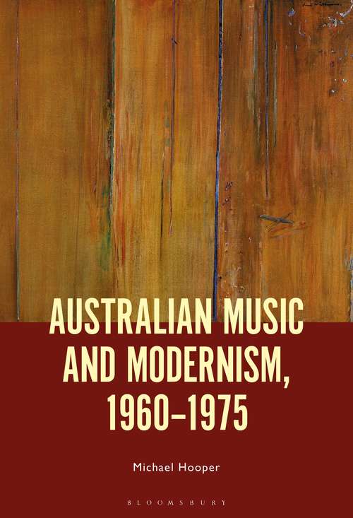 Book cover of Australian Music and Modernism, 1960-1975