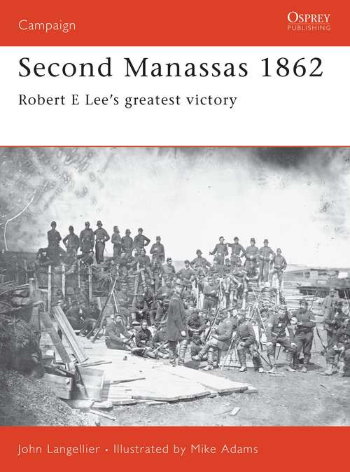 Book cover of Second Manassas 1862: Robert E Lee’s greatest victory (Campaign)