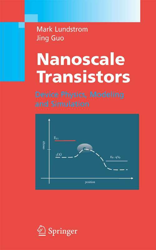 Book cover of Nanoscale Transistors: Device Physics, Modeling and Simulation (2006)
