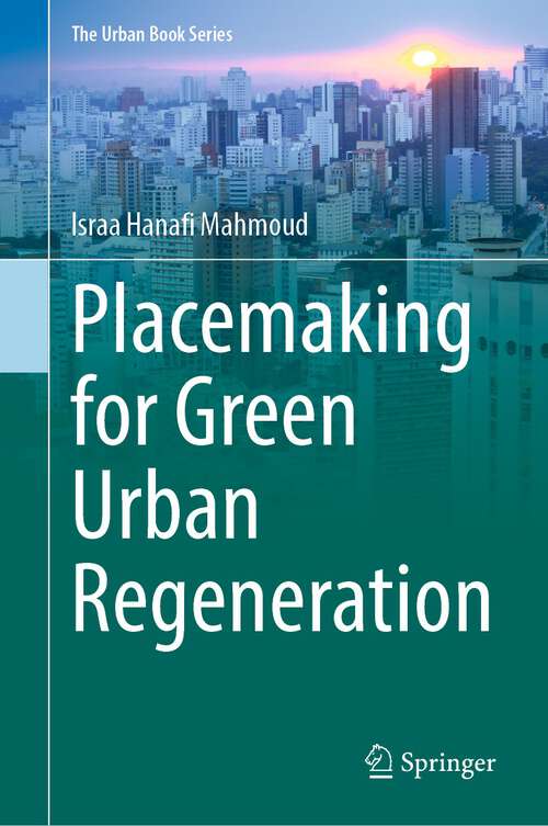 Book cover of Placemaking for Green Urban Regeneration (1st ed. 2022) (The Urban Book Series)