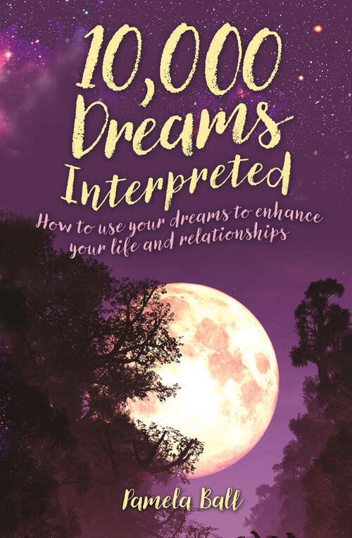 Book cover of 10,000 Dreams Interpreted: How to Use Your Dreams to Enhance Your Life and Relationships