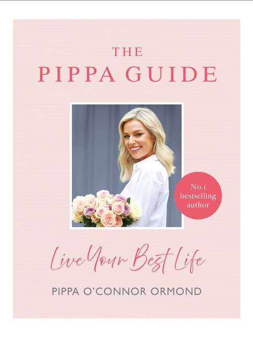 Book cover of The Pippa Guide: Live Your Best Life