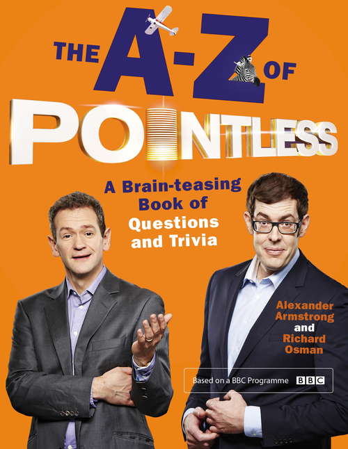 Book cover of The A-Z of Pointless: A brain-teasing bumper book of questions and trivia (Pointless Books #4)