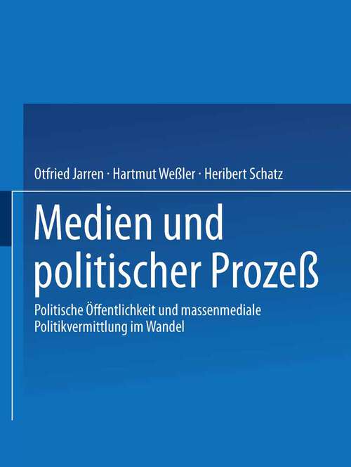 Book cover of Medien und politischer Prozeß: Politische Öffentlichkeit und massenmediale Politikvermittlung im Wandel (1996)